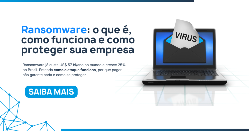 Ransomware: o que é, como funciona e como proteger sua empresa em 2025
